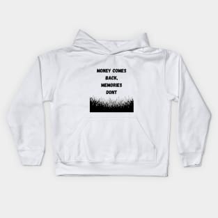 Money Comes Back, Memories Dont Kids Hoodie